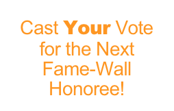 Cast Your Vote for the Next Fame-Wall Honoree!